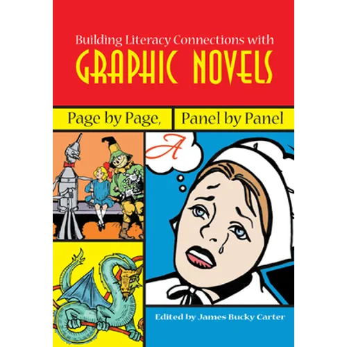 Building Literacy Connections with Graphic Novels: Page by Page, Panel by Panel - Paperback