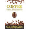 Coffee: Everything Coffee, the Essential Guide to Buying, Brewing, and Enjoying - Paperback