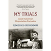 My Trials: Inside America's Deportation Factories - Paperback