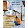 On the Border: Portraits of America's Southwestern Frontier - Paperback
