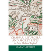 'Charms', Liturgies, and Secret Rites in Early Medieval England - Paperback