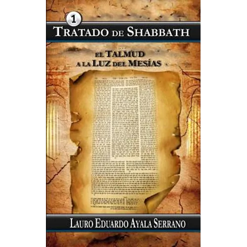 Tratado de Shabbath: El Talmud a la Luz del Mesias - Paperback