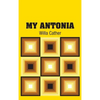My Antonia - Hardcover