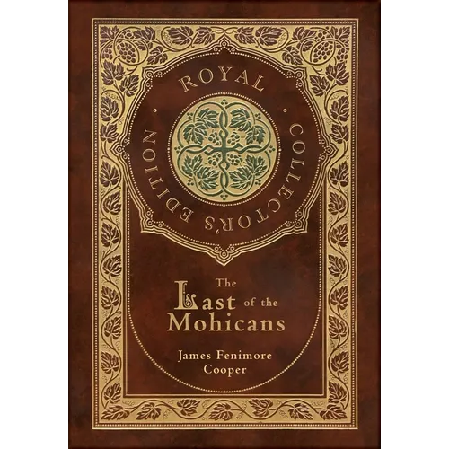 The Last of the Mohicans (Royal Collector's Edition) (Case Laminate Hardcover with Jacket) - Hardcover