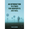 An Introduction to Ethics for Nonprofits and NGOs - Paperback