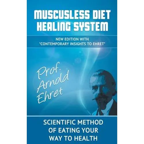 Mucusless Diet Healing System: Scientific Method of Eating Your Way to Health - Hardcover