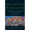 Beloved Harlem: A Literary Tribute to Black America's Most Famous Neighborhood, from the Classics to the Contemporary - Paperback