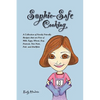 Sophie-Safe Cooking: A Collection of Family Friendly Recipes That are Free of Milk, Eggs, Wheat, Soy, Peanuts, Tree Nuts, Fish and Shellfis - Paperback