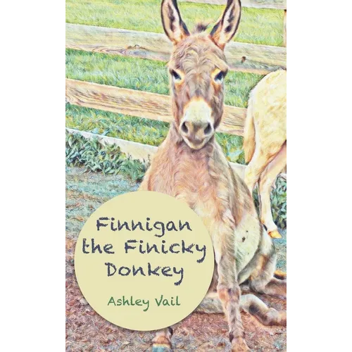 Finnigan the Finicky Donkey - Hardcover