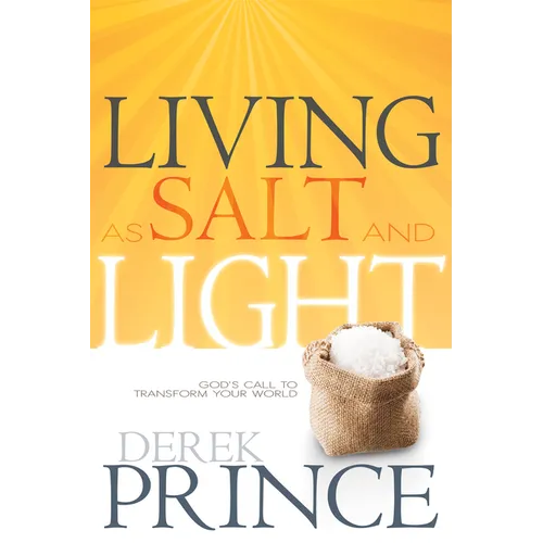 Living as Salt and Light: God's Call to Transform Your World - Paperback