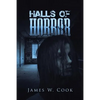 Halls Of Horror: A Compilation of Short Stories - Paperback