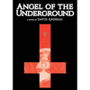 Angel of the Underground - Hardcover