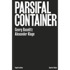 Georg Baselitz & Alexander Kluge: Parsifal Container - Hardcover