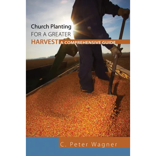 Church Planting for a Greater Harvest - Paperback