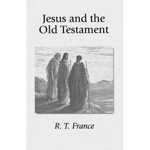 Jesus and the Old Testament: His Application of Old Testament Passages to Himself and His Mission - Paperback