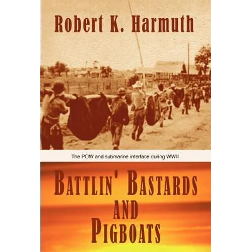 Battlin' Bastards and Pigboats - Hardcover