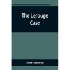 The Lerouge Case - Paperback