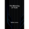The Meaning of Truth - Paperback