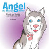 Angel the Siberian Husky: If I Only Had Thumbs See What Can I Do! - Paperback