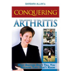 Conquering Arthritis: What Doctors Don't Tell You Because They Don't Know - Paperback