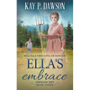 Ella's Embrace: A Historical Christian Romance - Paperback