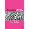 Organizing Identity: Persons and Organizations After Theory - Paperback