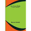 In a Green Shade; A Country Commentary - Paperback