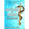 A Writer's Guide to Medicine: Volume 2: Illness & Injury - Paperback