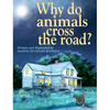 Why do animals cross the road? - Hardcover