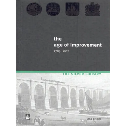 The Age of Improvement, 1783-1867 - Paperback