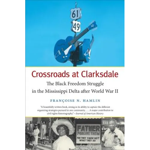 Crossroads at Clarksdale: The Black Freedom Struggle in the Mississippi Delta after World War II - Paperback