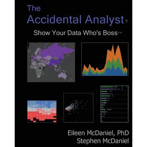 The Accidental Analyst: Show Your Data Who's Boss - Paperback