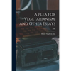 A Plea for Vegetarianism, and Other Essays; 1886 - Paperback