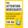 The Attention Merchants: The Epic Scramble to Get Inside Our Heads - Paperback