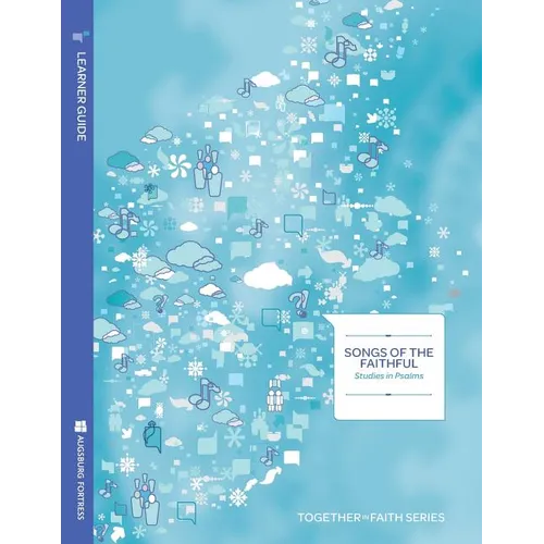 Songs of the Faithful; Studies in Psalms Learner Guide; Together in Faith Series - Paperback