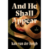 And He Shall Appear - Hardcover