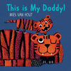 This Is My Daddy! - Board Book