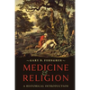 Medicine and Religion: A Historical Introduction - Paperback