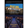 Beating Hollywood: Tips for Creating Unforgettable Screenplays - Paperback