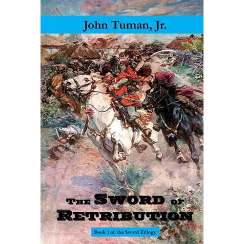 The Sword of Retribution: Cossack Revolt, Destruction of the Polish Empire, Birth of Ukraine - Paperback