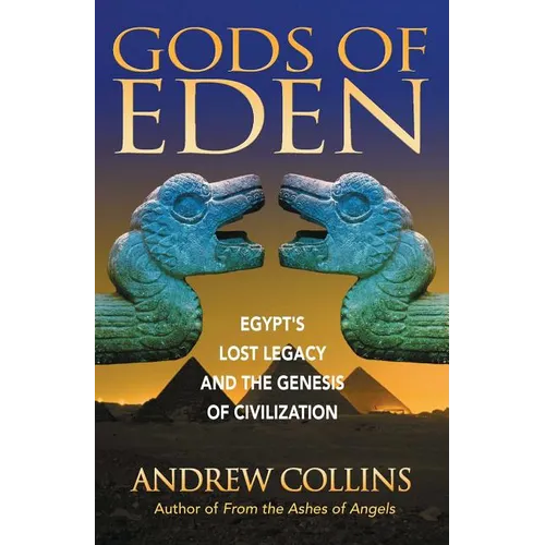 Gods of Eden: Egypt's Lost Legacy and the Genesis of Civilization - Paperback