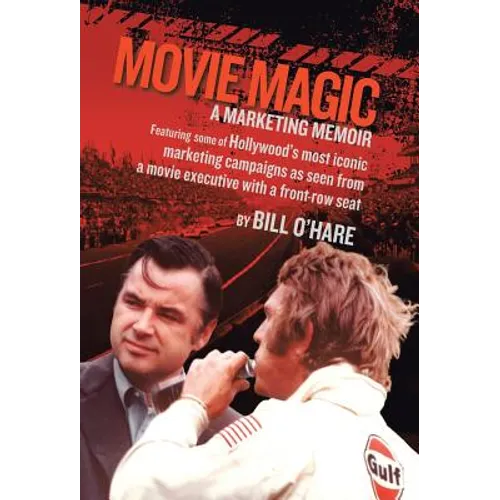 Movie Magic: A Marketing Memoir - Hardcover