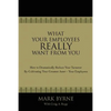 What Your Employees Really Want from You: How to Dramatically Reduce Your Turnover by Cultivating Your Greatest Asset-Your Employees - Paperback