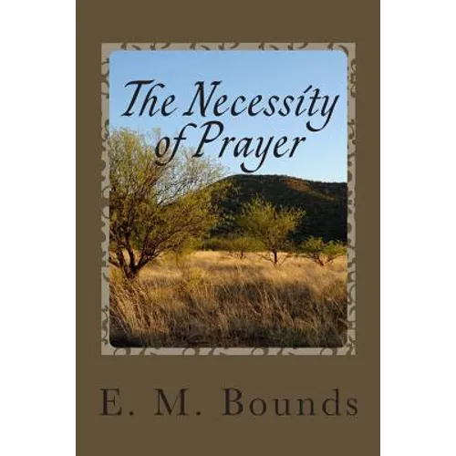 The Necessity of Prayer - Paperback