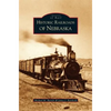 Historic Railroads of Nebraska - Hardcover