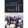 Some Said We Wouldn't Make It, but God! II - Paperback
