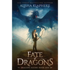 Fate of Dragons: Dragons Rising Book One - Paperback