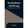 The Mayflower and Her Log; July 15, 1620-May 6, 1621 (Volume 4) - Paperback