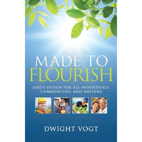 Made to Flourish: God's Design for Individuals, Communities, and Nations - Paperback