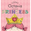 Today Octavia Will Be a Princess - Hardcover